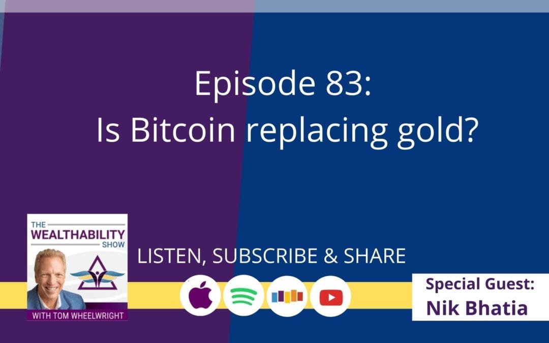 Episode 83 – Is Bitcoin replacing gold?