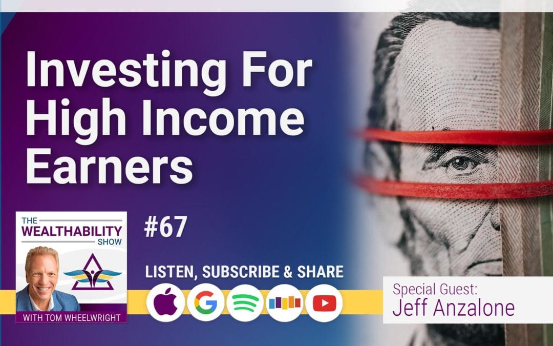 Episode 67 – Investing For High-Income Earners